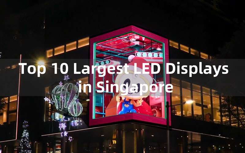 Top 10 Largest LED Displays in Singapore
